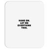 Hang On Let Me Overthink This Mousepad