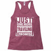 Just One More Traveling I Promise Racerback Tank