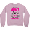 I'm Called Aunt Because I'm Way Too Cool To Be Called Grandma Crewneck Sweatshirt