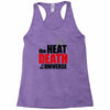 the heat death of the universe Racerback Tank