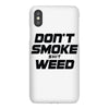 don't smoke shit weed iPhoneX
