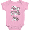 STAY WITH ME Baby Bodysuit