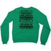 Real Kings Are Born On December 27 Crewneck Sweatshirt