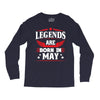 Legends Are Born In May Long Sleeve Shirts