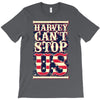 harvey can't stop us T-Shirt