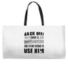 Back Off Crazy Granddad Afraid To Use Him Weekender Totes