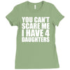 you can't scare me i have four daughters Ladies Fitted T-Shirt