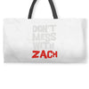 don't mess with zach Weekender Totes