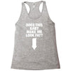 Does This Baby Make Me Look Fat? Racerback Tank