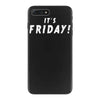 it's friday iPhone 7 Plus Case
