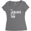 i'm jealous of me too Women's Triblend Scoop T-shirt