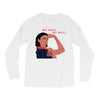 Women's March We Cab We Have We Will Long Sleeve Shirts