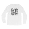 my hair is kinky af Long Sleeve Shirts