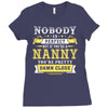 Nobody Is Perfect But If You Are A Nanny You Are Pretty Damn Close Ladies Fitted T-Shirt