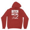 bitch dont kill my vibe Hoodie