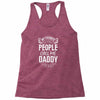 My Favorite People Call Me Daddy Racerback Tank