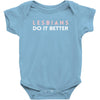Lesbians Do It Better Baby Bodysuit