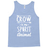 crow is my spirit animal Tank Top