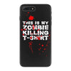 this is my zombie killing iPhone 7 Plus Case