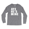 aye he's mine funny Long Sleeve Shirts
