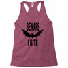 beware i bite Racerback Tank