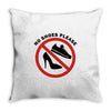take off your shoes Throw Pillow