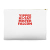 yippee ki yay mister falcon Accessory Pouches