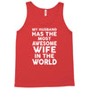 My Husband Has The Most Awesome Wife In The World Tank Top