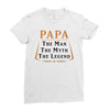 papa the man the myth the legend Ladies Fitted T-Shirt