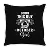 sorry this guy is already taken by a super sexy  october girl. Throw Pillow