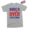 barca over everything!! Exclusive T-shirt