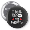 I Still Live With My Parents Pin-back button