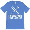 I Survived Foot Surgery T-Shirt