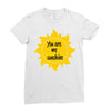You Are My Sunshine Ladies Fitted T-Shirt