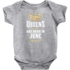 Queens Are Born In June Infant Clothing