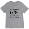 all you need is coffee &amp; eyeliner V-Neck Tee
