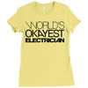 worlds okayest electrician Ladies Fitted T-Shirt