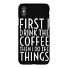 first i drink the coffee iPhoneX Case