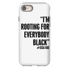 rooting for everybody t shirt iPhone 8