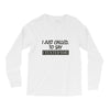 called you to say i texted Long Sleeve Shirts