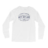 never been this old before Long Sleeve Shirts