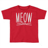 meow cute cat face Toddler T-shirt