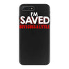 i'm saved but i cuss a little iPhone 7 Plus Case