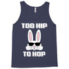too hip to hop bunny easter Tank Top