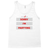 sorry i'm partying Tank Top