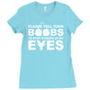 please tell your boobs to stop staring at my eyes Ladies Fitted T-Shirt