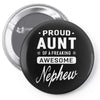 proud aunt of a freaking awesome nephew Pin-back button