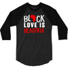 black love is beautiful 3/4 Sleeve Shirt