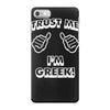 trust me i'm greek iPhone 7 Case