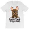 where's my coffee T-Shirt